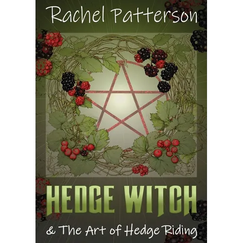 Hedge Witch & the Art of Hedge Riding - Paperback | Books | Wiccan Center
