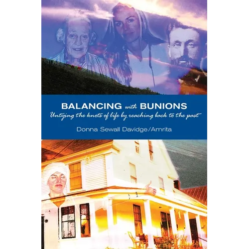 Balancing with Bunions: A Story of Untangling the Knots of Life & Finding Firm Foundation by Returning to My Roots - Paperback | Books | Wiccan Center
