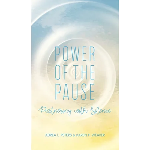 Power of the Pause: Partnering with Silence - Hardcover | Books | Wiccan Center