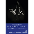 Teaching Contemporary Yoga: Physical Philosophy and Critical Issues - Paperback | Books | Wiccan Center
