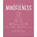 The Little Book of Mindfulness: For When Life Gets a Little Tough - Hardcover
