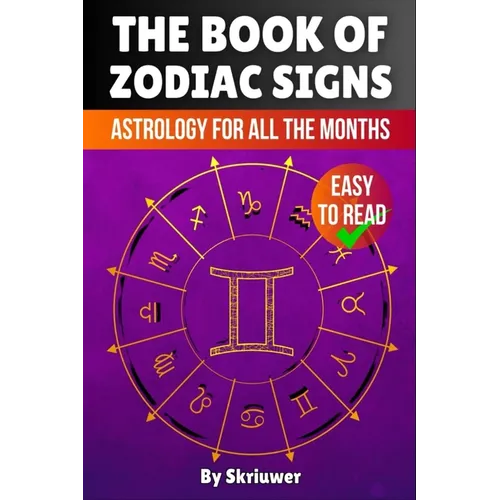 The Book of Zodiac Signs: Astrology for all the months: Aries, Taurus, Gemini, Cancer, Leo, Virgo, Libra, Scorpio, Sagittarius, Capricorn, Aquarius, a - Paperback | Books | Wiccan Center