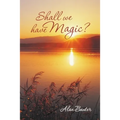Shall We Have Magic? - Paperback | Books | Wiccan Center