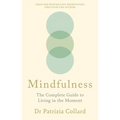 Mindfulness: The Complete Guide to Living in the Moment - Paperback