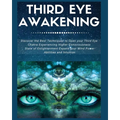 Third Eye Awakening: Discover the Best Techniques to Open Your Third Eye Chakra Experiencing Higher Consciousness, State of Enlightenment, Expand your - Paperback | Books | Wiccan Center