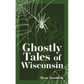 Ghostly Tales of Wisconsin - Paperback | Books | Wiccan Center