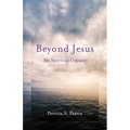 Beyond Jesus: My Spiritual Odyssey - Paperback | Books | Wiccan Center