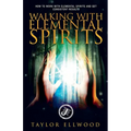 Walking with Elemental Spirits - Paperback | Books | Wiccan Center