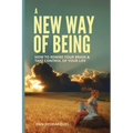 A New Way of Being: How to Rewire Your Brain and Take Control of Your Life - Paperback | Books | Wiccan Center