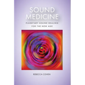 Sound Medicine: Planetary Sound Healing for the New Age - Paperback | Books | Wiccan Center