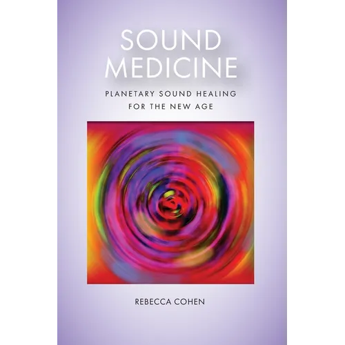 Sound Medicine: Planetary Sound Healing for the New Age - Paperback | Books | Wiccan Center