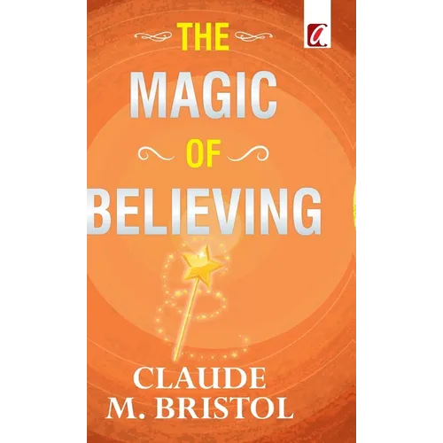 The Magic of believing - Hardcover | Books | Wiccan Center