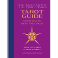 The Numinous Tarot Guide: A New Way to Read the Cards