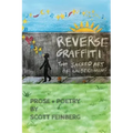 Reverse Graffiti: The Sacred Art of Unbecoming - Paperback