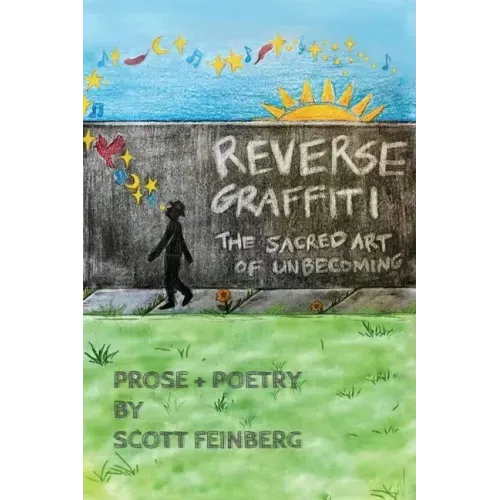 Reverse Graffiti: The Sacred Art of Unbecoming - Paperback