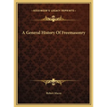 A General History Of Freemasonry - Hardcover | Books | Wiccan Center