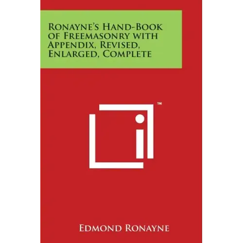 Ronayne's Hand-Book of Freemasonry with Appendix, Revised, Enlarged, Complete - Paperback