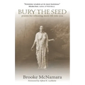 Bury The Seed: Poems for Releasing More Life into You - Paperback