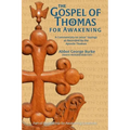 The Gospel of Thomas for Awakening: A Commentary on Jesus' Sayings as Recorded by the Apostle Thomas - Paperback | Books | Wiccan Center