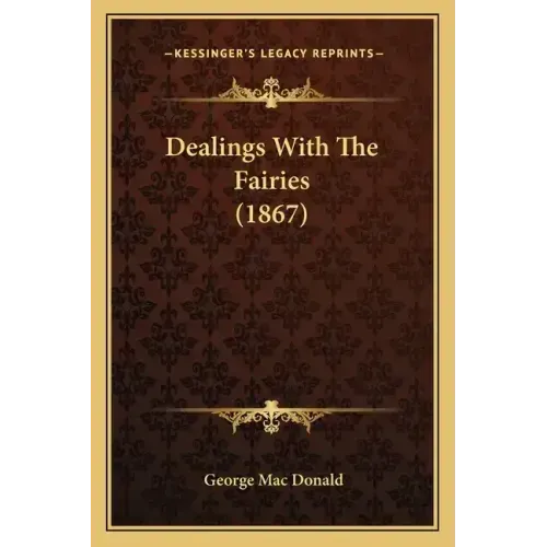 Dealings With The Fairies (1867) - Paperback | Books | Wiccan Center