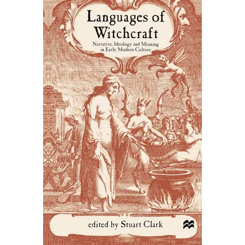 Languages of Witchcraft: Narrative, Ideology and Meaning in Early Modern Culture - Paperback | Books | Wiccan Center