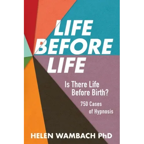 Life Before Life: Is There Life Before Birth? 750 Cases of Hypnosis - Paperback | Books | Wiccan Center