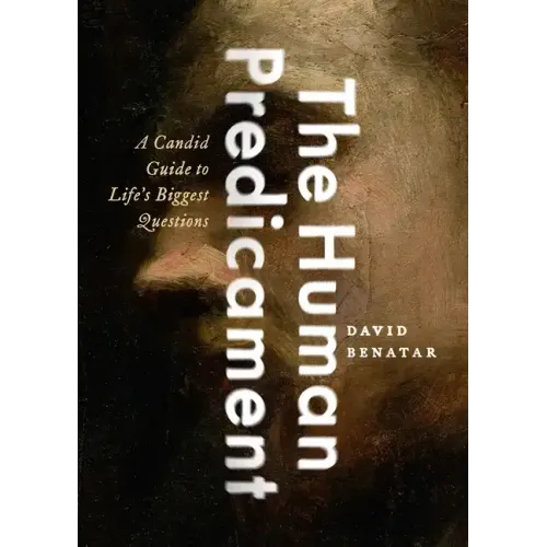 The Human Predicament: A Candid Guide to Life's Biggest Questions - Hardcover | Books | Wiccan Center