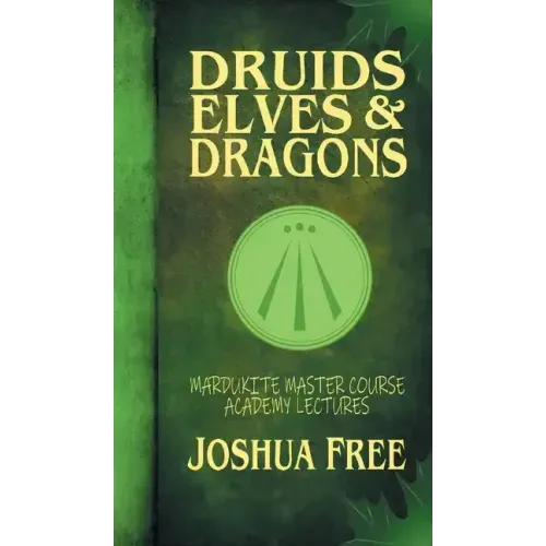 Druids, Elves & Dragons: Mardukite Master Course Academy Lectures (Volume Two) - Hardcover | Books | Wiccan Center