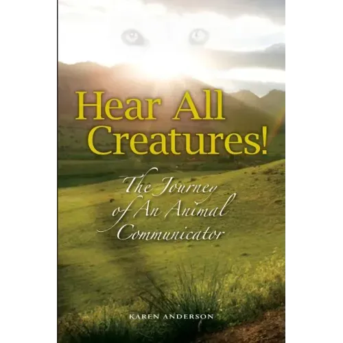 Hear All Creatures: The Journey of an Animal Communicator - Paperback | Books | Wiccan Center
