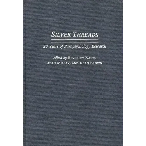Silver Threads: 25 Years of Parapsychology Research - Hardcover | Books | Wiccan Center