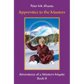 Apprentice to the Masters: Adventures of a Western Mystic, Part II - Paperback