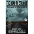 The Road to Strange: Travel Tales of the Paranormal and Beyond - Paperback | Books | Wiccan Center