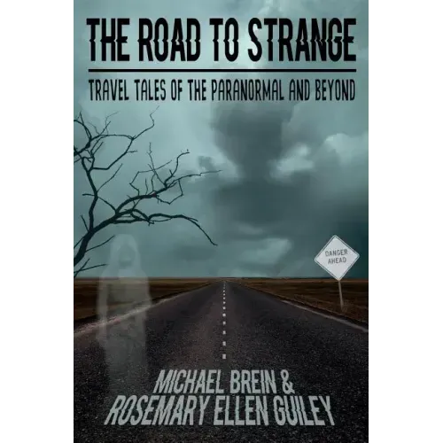 The Road to Strange: Travel Tales of the Paranormal and Beyond - Paperback | Books | Wiccan Center