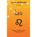 Lucky Astrology - Leo: Tapping into the Powers of Your Sun Sign for Greater Luck, Happiness, Health, Abundance & Love: Tapping into the Power - Paperback | Books | Wiccan Center