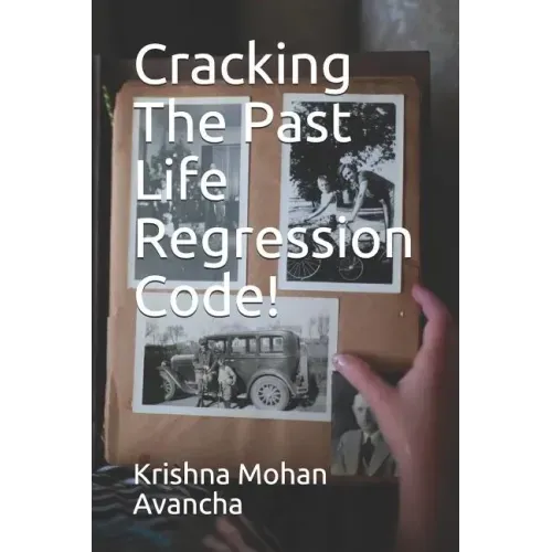 Cracking The PAST LIFE REGRESSION Code! - Paperback