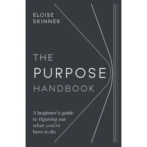 The Purpose Handbook: A beginner's guide to figuring out what you're here to do - Paperback