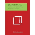 The Master Key to Psychic Unfoldment: A Physiological, Psychical and Philosophical Analysis - Paperback