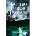 Haunted Inside Passage: Ghosts, Legends, and Mysteries of Southeast Alaska - Paperback | Books | Wiccan Center