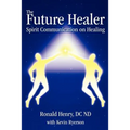 The Future Healer: Spirit Communication on Healing - Paperback | Books | Wiccan Center