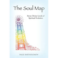 The Soul Map: Seven Divine Levels of Spiritual Evolution - Paperback