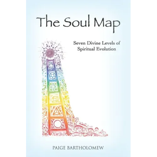 The Soul Map: Seven Divine Levels of Spiritual Evolution - Paperback