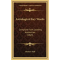Astrological Key Words: Compiled From Leading Authorities (1929) - Hardcover | Books | Wiccan Center
