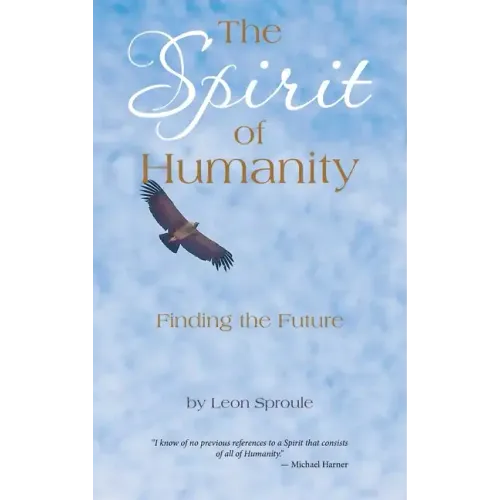 The Spirit of Humanity: Finding the Future - Hardcover | Books | Wiccan Center