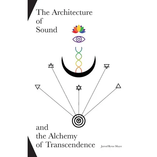 The Architecture of Sound and the Alchemy of Transcendence - Paperback | Books | Wiccan Center