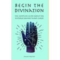 Begin the Divination: The complete guide about the misteries behind tarot cards - Paperback | Books | Wiccan Center