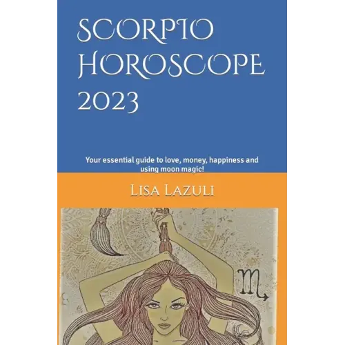 Scorpio Horoscope 2023: Your essential guide to love, money, happiness and using moon magic!