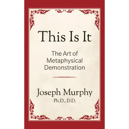 This is It!: The Art of Metaphysical Demonstration: The Art of Metaphysical Demonstration - Paperback | Books | Wiccan Center