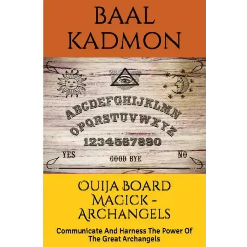 Ouija Board Magick - Archangels Edition: Communicate And Harness The Power Of The Great Archangels - Paperback | Books | Wiccan Center
