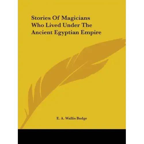 Stories of Magicians Who Lived Under the Ancient Egyptian Empire - Paperback | Books | Wiccan Center