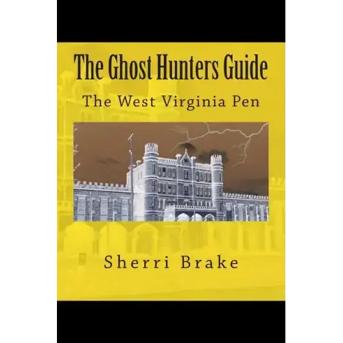 The Ghost Hunters Guide: West Virginia Penitentiary - Paperback | Books | Wiccan Center
